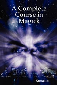 A Complete Course in Magick