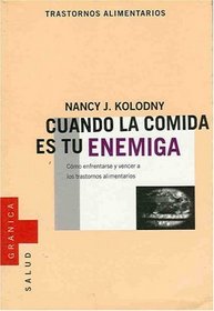 Cuando la comida es tu enemiga (Trastornos Alimentarios) (Spanish Edition)