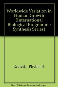 Worldwide Variation in Human Growth (International Biological Programme Synthesis Series)