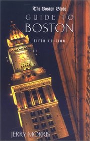 The Boston Globe Guide to Boston (Fifth Edition)