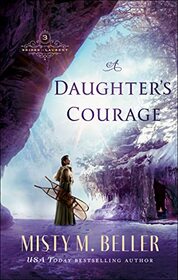 A Daughter's Courage (Brides of Laurent, Bk 3)