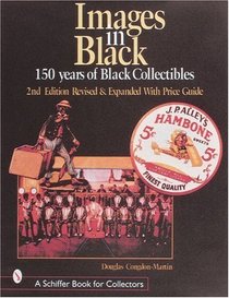 Images in Black: 150 Years of Black Collectibles (Schiffer Book for Collectors)