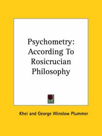 Psychometry: According to Rosicrucian Philosophy