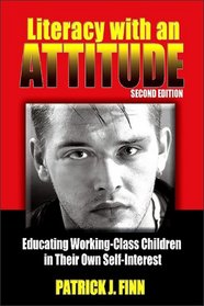 Literacy With an Attitude: Educating Working-class Children in Their Own Self-interest