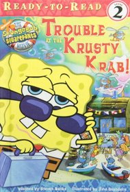 Trouble at the Krusty Krab (Spongebob Squarepants Ready-to-Read)