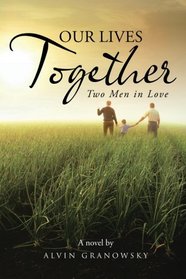 Our Lives Together: Two Men in Love