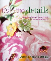 It's in the Details: Embellishing Clothes and Accessories
