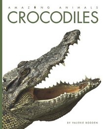 Crocodiles (Amazing Animals)