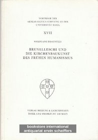 Brunelleschi und die Kirchenbaukunst des fruhen Humanismus (Vortrage der Aeneas-Silvius-Stiftung an der Universitat Basel) (German Edition)