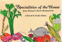 Specialities of the House from Kenya's Finest Restaurants (Kenway publications imprint)