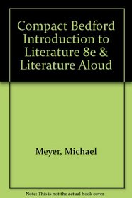 Compact Bedford Introduction to Literature 8e & Literature Aloud