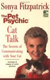 Cat Talk: The Secrets of Communicating with Your Cat