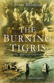 THE BURNING TIGRIS: THE ARMENIAN GENOCIDE