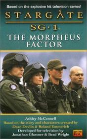 The Morpheus Factor (Stargate SG-1, Bk 4)