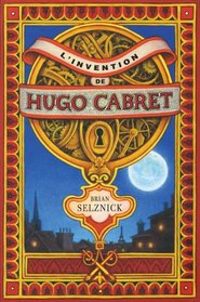 L'Invention de Hugo Cabret = The Invention of Hugo Cabret (French Edition)