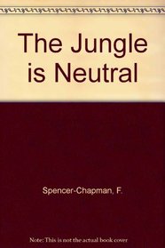 The JUNGLE IS NEUTRAL