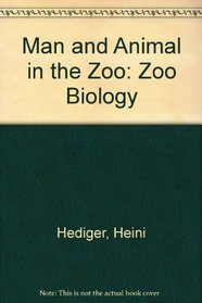Man and Animal in the Zoo: Zoo Biology
