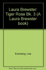 Laura Brewster: Tiger Rose Bk. 3