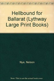 Hellbound for Ballarat (Lythway Large Print Series)