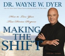 Making the Shift: How to Live Your True Divine Purpose