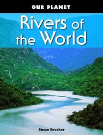 Rivers of the World (Our Planet)