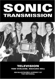 Sonic Transmission: Television: Tom Verlaine, Richard Hell