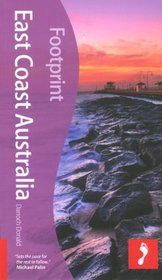 East Coast Australia, 3rd: Tread Your Own Path (Footprint - Travel Guides)