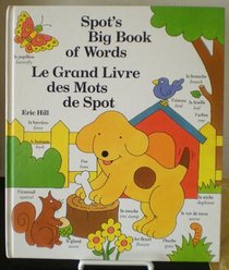 Spot's Big Book of Words - Le Grand Livre des Mots de Spot (English and French Edition)
