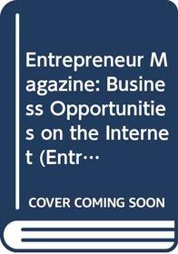 Entrepreneur Magazine: Business Opportunities on the Internet (Entrepreneur Magazine Series)