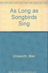 As Long as Songbirds Sing