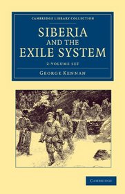 Siberia and the Exile System 2 Volume Set (Cambridge Library Collection - European History)