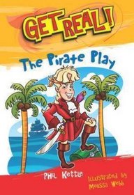 The Pirate Play (Get Real!)