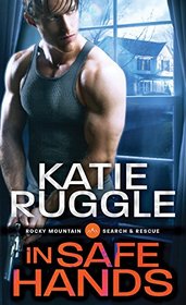 In Safe Hands (Search and Rescue, Bk 4)