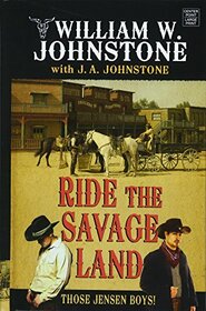 Ride the Savage Land (Those Jensen Boys!, Bk 4) (Large Print)