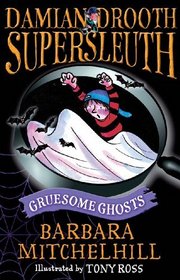 Damian Drooth, Supersleuth: Gruesome Ghosts (Damian Drooth Supersleuth)