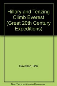 Hillary and Tenzing Climb Everest (Great 20th Century Expeditions)