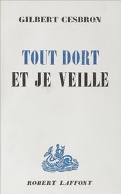Tout dort et je veille (French Edition)