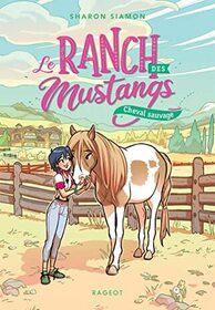 Le ranch des mustangs - Cheval sauvage (Wild Horse) (Mustang Mountain, Bk 4) (French Edition)