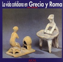 La Vida Cotidiana En Grecia y Roma (Spanish Edition)