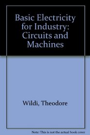 Basic Electricity for Industry: Circuits and Machines