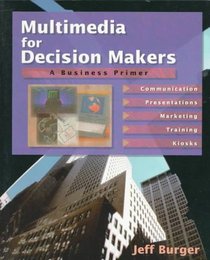 Multimedia for Decision Makers: A Business Primer