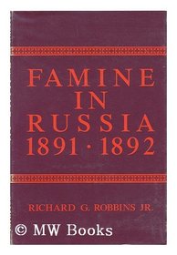 Famine in Russia 1891-92: The Imperial Government Responds To A Crisis
