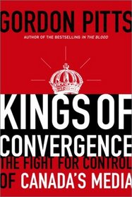 Kings of convergence: The fight for control of Canada's media