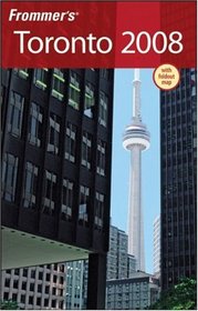 Frommer's Toronto 2008 (Frommer's Complete)