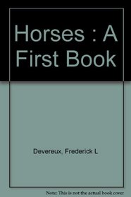 Horses : A First Book (A First book)