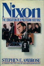 Nixon: The Education of a Politician 1913-1962'