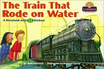 The Train That Rode on Water (Lionel Trains)