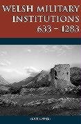 Welsh Military Institutions, 633-1283 (Studies in Welsh History)