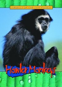 Howler Monkeys (Animals of the Rain Forest)