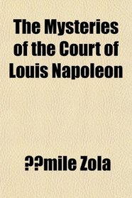 The Mysteries of the Court of Louis Napoleon